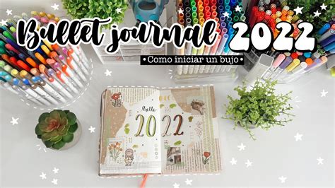 Iniciando El Bullet Journal 2022 Como Iniciar Uno Tips