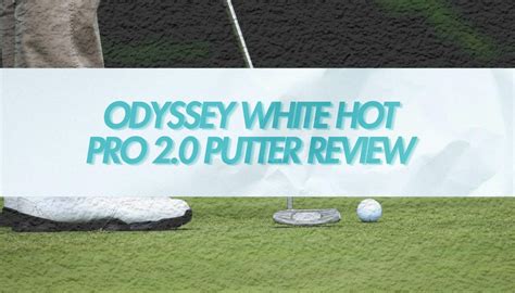 Odyssey White Hot Pro 2 0 Putter Review 2025 Honest Golfers