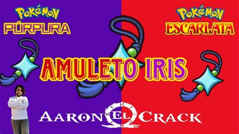 Como Conseguir El Amuleto Iris En Pokemon Eskarlata Y Purpura Youtube