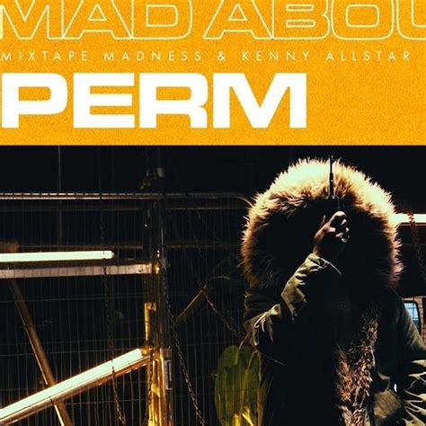 Perm Mad About Bars Lyrics Genius Lyrics