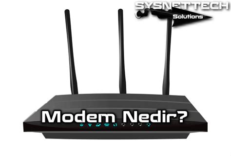 Modem Nedir Bağlantı Türleri Özellikleri