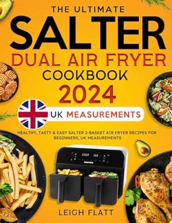 The Ultimate Salter Dual Air Fryer Cookbook UK Healthy Tasty Easy