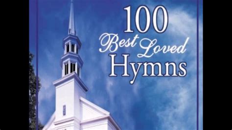 100 Best Loved Hymns Cd3 Sweet Hour Of Prayer Joslin Grove Choral