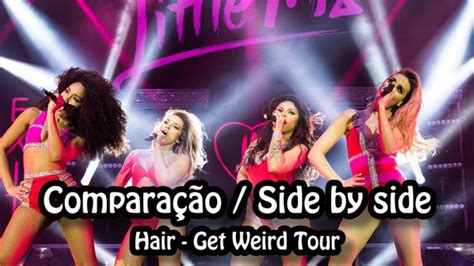 Little Mix Cover Hair Get Weird Tour Comparação Youtube