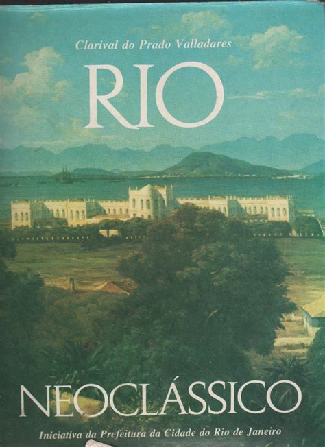 Clarival Do Prado - Clarival do Prado Valladares. Rio de Janeiro Neoclássic