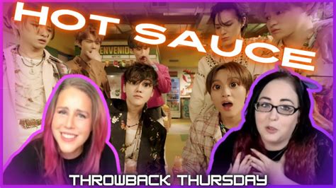 Nct Dream Hot Sauce Mv K Cord Girls Reaction Throwback Thursday Youtube