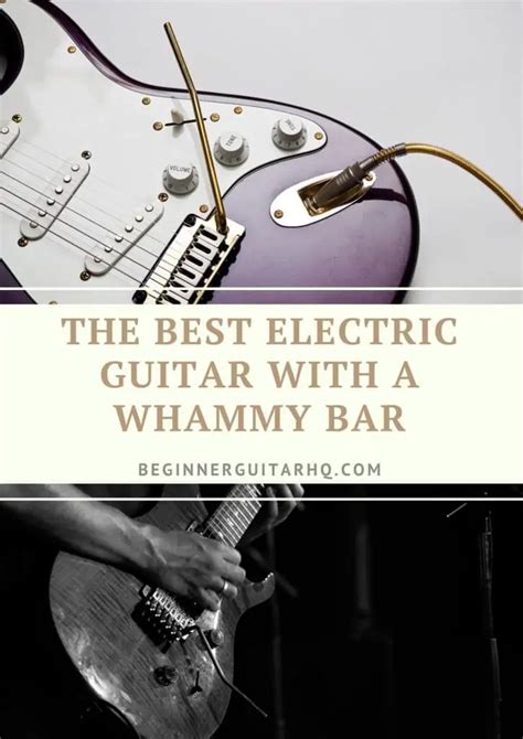 The Best Electric Guitar With Whammy Bar - Beginner Guitar HQ