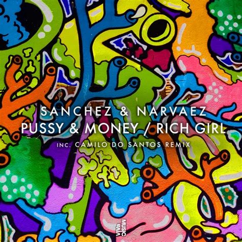 Stream Sanchez Narvaez Pussy Money Viva Music By Data Transmission Listen Online For