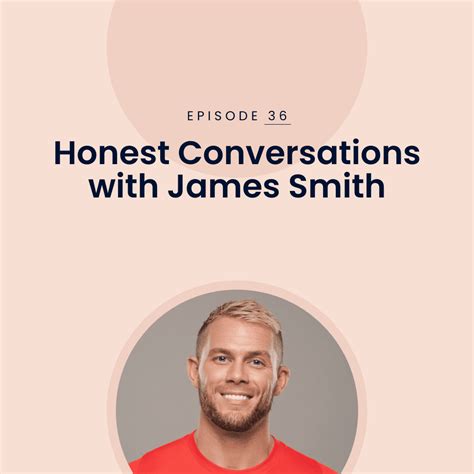 36. Honest Conversations with James Smith - Sarah King