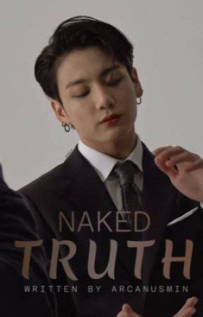 Naked Truth Jjk Chap Wattpad