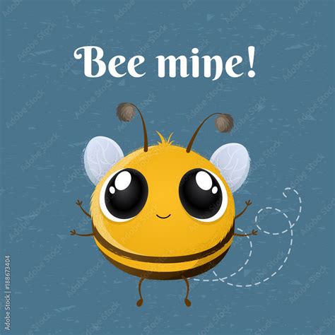 Cartoon Cute Bee Character With Arms Open For Hug Bee Mine Message For