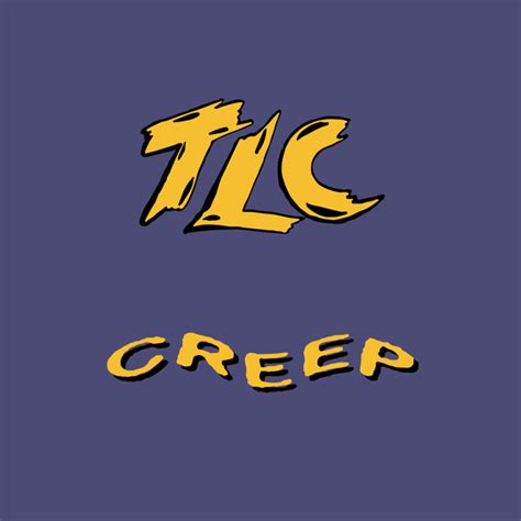 TLC - Creep (Remixes) Lyrics and Tracklist | Genius