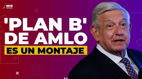 Plan B De AMLO En Materia Electoral Ya Estaba Pactado YouTube