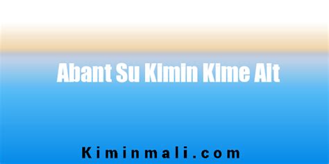 Abant Su Kimin Kime Ait Kimin Malı