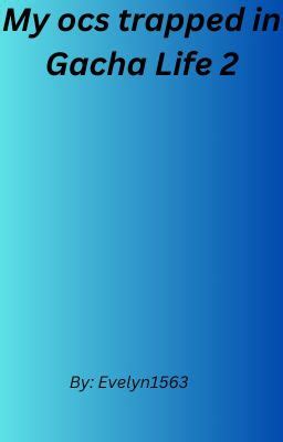 My Ocs Trapped In Gacha Life The Lesbian Has Joined The Group Wattpad