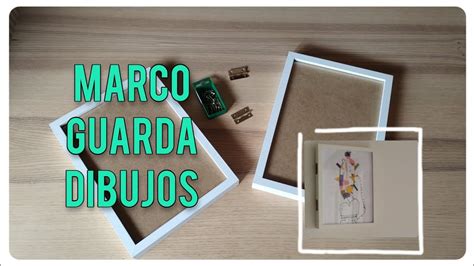 Como Hacer Un Cuadro Guarda Dibujos Youtube