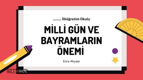 Milli Gün Ve Bayramlar Sunu · Eduhol Etkinlik İndir Oyun Oyna Test