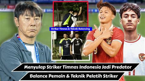 Menyulap Striker Timnas Indonesia Menjadi Predator Yeom Ki Hun Power