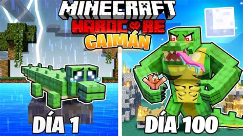 SOBREVIVÍ 100 DÍAS como un CAIMÁN en MINECRAFT HARDCORE YouTube