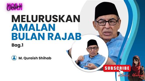 M Quraish Shihab Amalan Bulan Rajab Bagian 1 Ngaji Quraishshihab