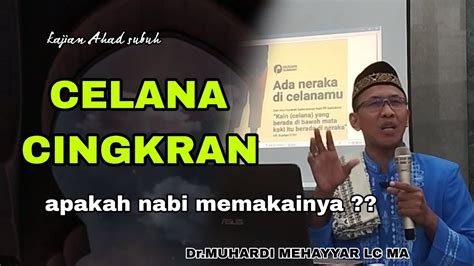 Kajian Ahad Pagi Tentang Apakah Nabi Memakai Celana Cingkrang Brsm