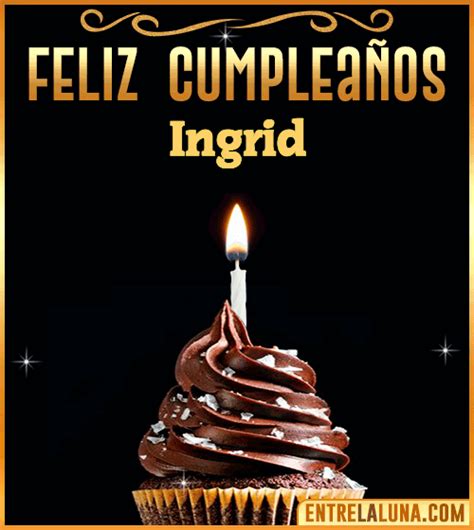 Feliz Cumpleaños Ingrid  🎂 【felicidades Ingrid 】🎉