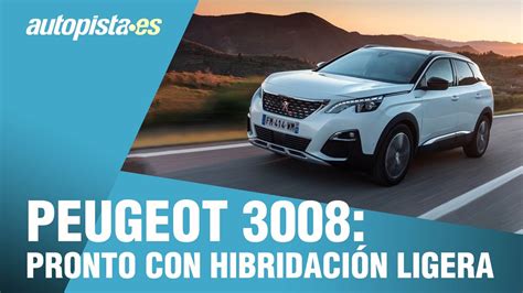 Peugeot 3008 Hybrid 2023 el nuevo SUV estrena tecnología híbrida