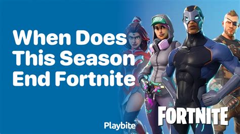 When Does This Season End in Fortnite? - Playbite
