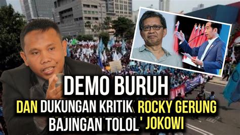 Demo Buruh Dan Dukungan Kritik Rocky Gerung Bajingan Tolol Jokowi