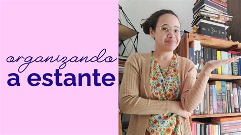 Organizando A Estante YouTube