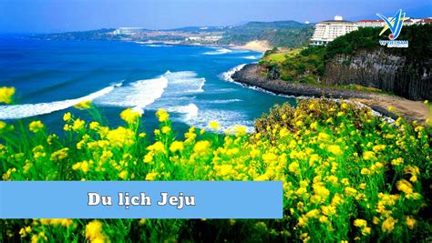 Du lịch Jeju - “Thiên đường Hawaii” tại Hàn Quốc - VJ Việt Nam