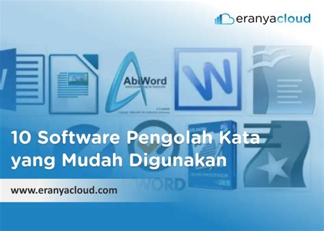 Software Pengolah Kata Yang Mudah Digunakan Eranyacloud