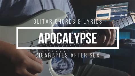 Cigarettes After Sex Apocalypse Guitar Chords No Capo Lyrics YouTube