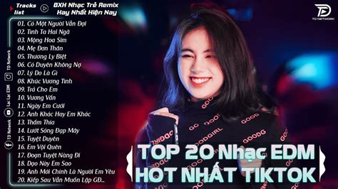 Có Một Người Vẫn Đợi TOP 20 Bản EDM Hot Tiktok TRIỆU VIEW BXH Nhạc Trẻ Remix Hot Nhất Hiện