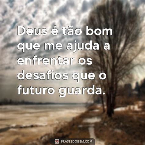 Deus T O Bom Frases Inspiradoras Para Te Motivar Frases Do Bem