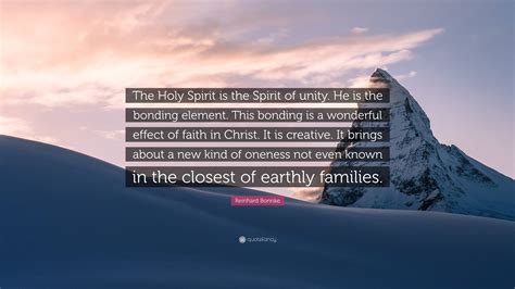 Reinhard Bonnke Quote The Holy Spirit Is The Spirit Of Unity He Is