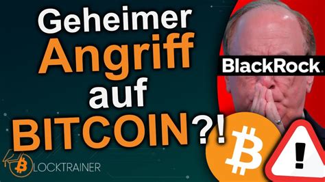 Geheimer Angriff Auf Bitcoin Wollen Blackrock Co Bitcoin Zerst Ren