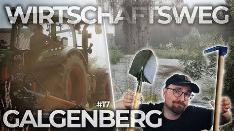 Galgenberg V Lets Play Endlich Ein Wirtschaftsweg