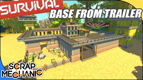 I CREATED THE BASE FROM THE SURVIVAL TRAILER Scrap Mechanic 216 YouTube