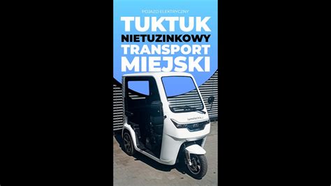 Krótki poradnik na temat Trójkołowiec elektryczny TUK TUK co on