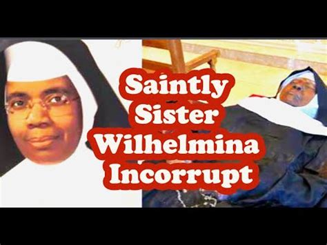 Sister Wilhelmina Lancaster Found Incorrupt In Missouri Possibly A