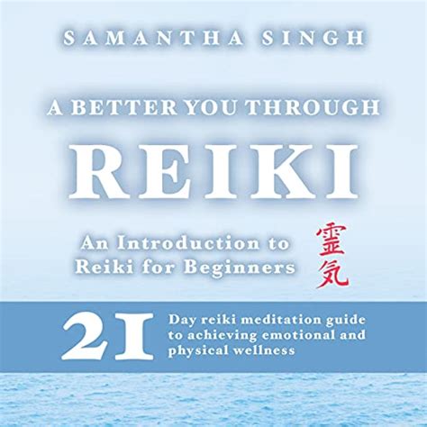 A Better You Through Reiki An Introduction To Reiki Healing For