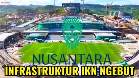 IKN TERKINIISTANA Presiden Hingga PROYEK JL TOL Menuju IKN STA 27