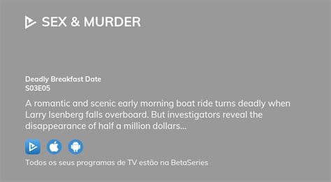 Onde assistir a Sex Murder temporada 3 episódio 5 streaming completo BetaSeries