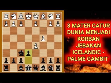 3 Jebakan Catur Scandinavia Icelandic Palme Gambit YouTube