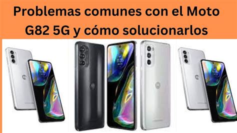 Problemas Comunes Con El Moto G G Y C Mo Solucionarlos Youtube