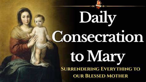 daily consecration prayer  mary  catholic crusade