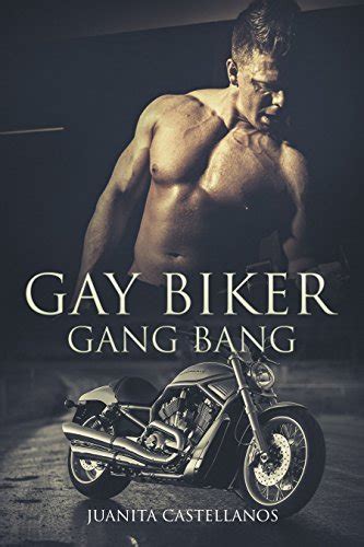 Gay Biker Gang Bang By Juanita Castellanos Goodreads