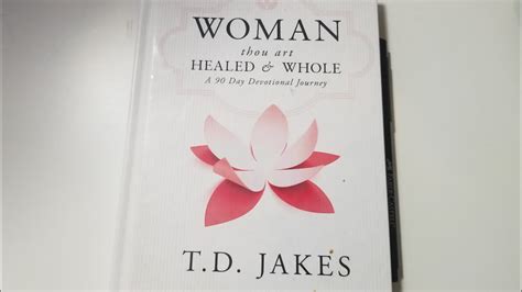 Woman Thou Art Healed And Whole By TD Jakes Day 23 The Power Of A