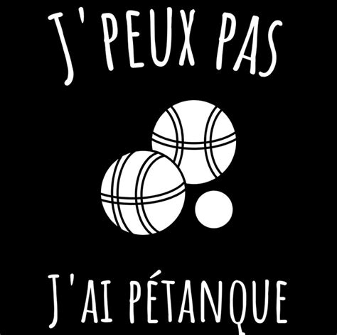 J peux pas j ai pétanque Funny design Cricut Humor